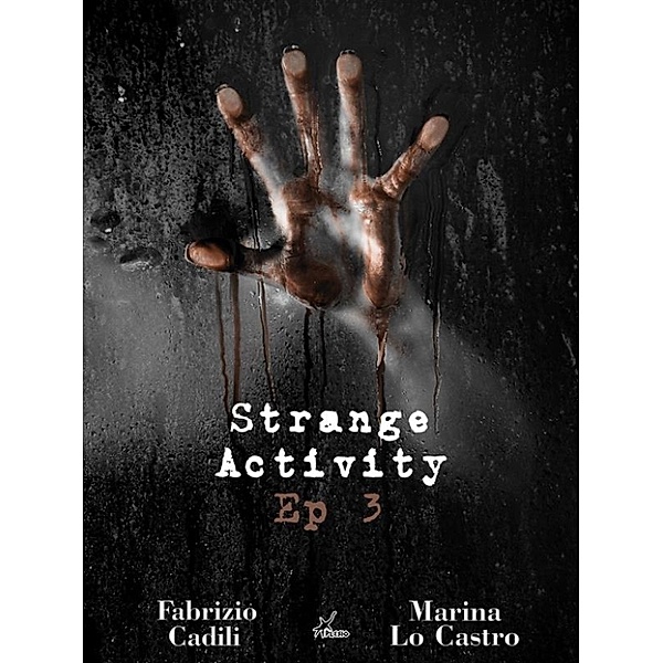 Strange Activity - Ep3 di 4, Fabrizio Cadili, Marina Lo Castro