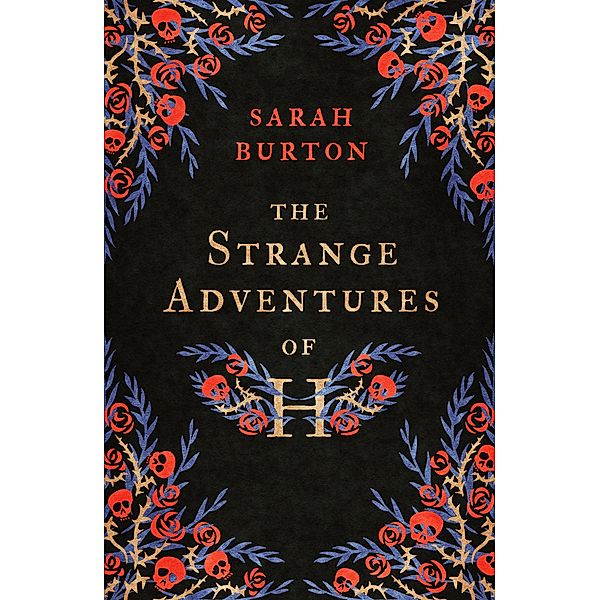 Strange Adventures of H, Sarah Burton