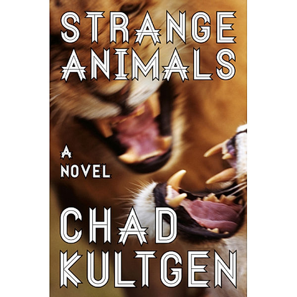 Strange Animals, Chad Kultgen