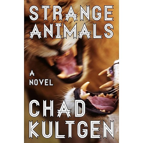 Strange Animals, Chad Kultgen