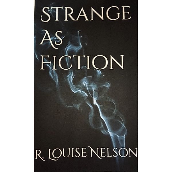 Strange as Fiction, R Louise Nelson