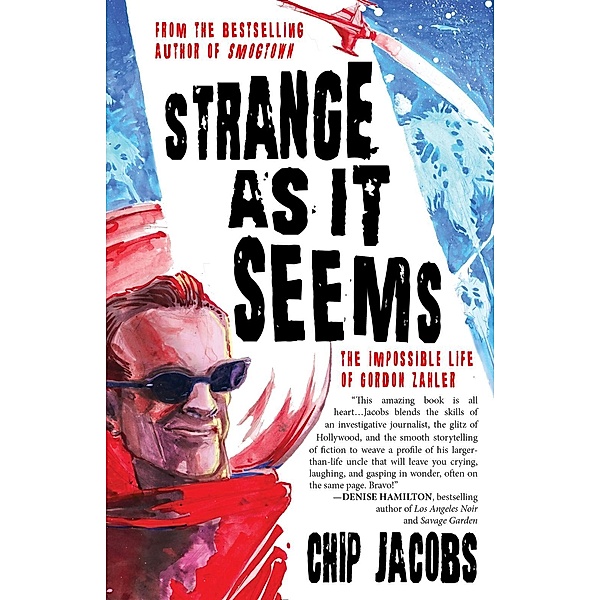 Strange As It Seems, Chip Jacobs