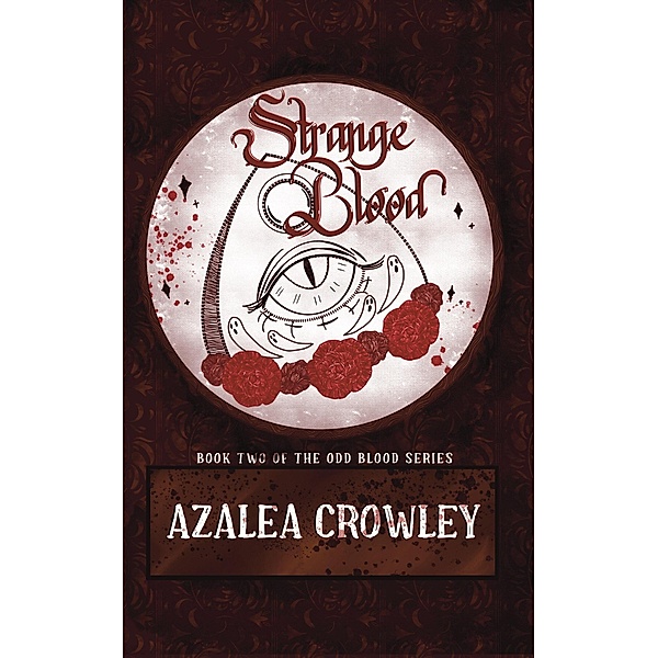 Strange Blood (Odd Blood, #2) / Odd Blood, Azalea Crowley