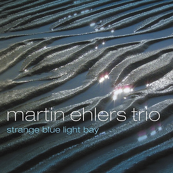 Strange Blue Light Bay (1st Album), Martin Ehlers Trio