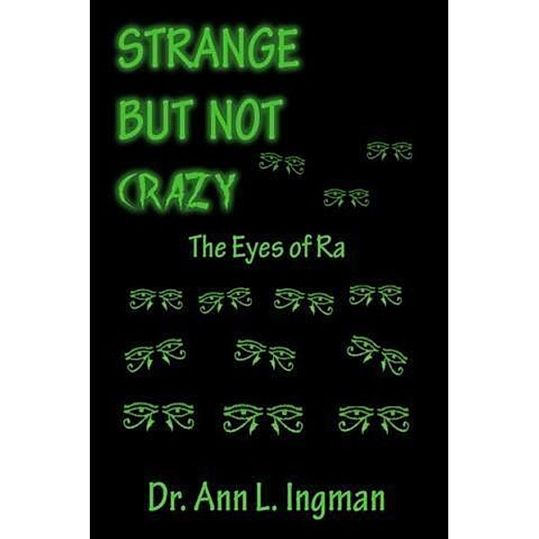 Strange But Not Crazy, Dr. Ann L. Ingman