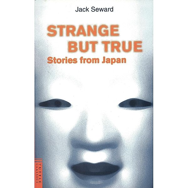 Strange But True Stories from Japan, Jack Seward