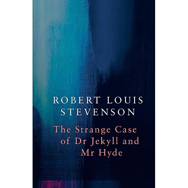 Strange Case of Dr Jekyll and Mr Hyde (Legend Classics) / Legend Press, Robert Louis Stevenson