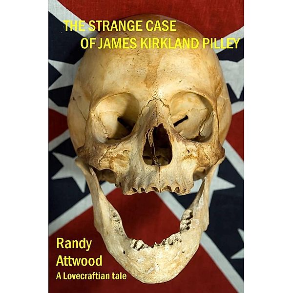 Strange Case of James Kirkland Pilley / Randy Attwood, Randy Attwood