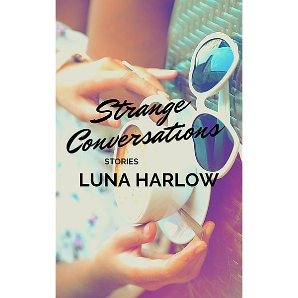 Strange Conversations / Luna Harlow, Luna Harlow