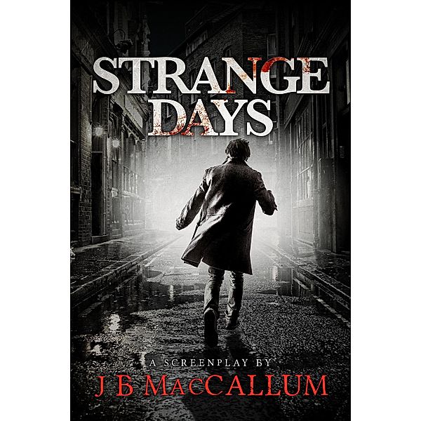 Strange Days, J B MacCallum