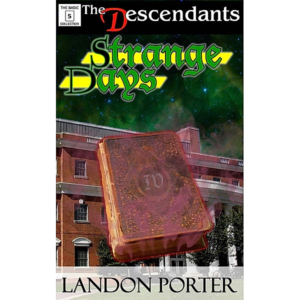 Strange Days (The Descendants Basic Collection, #5) / The Descendants Basic Collection, Landon Porter