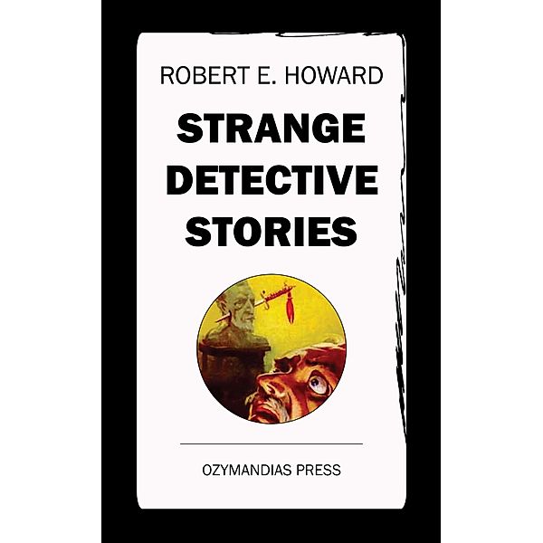 Strange Detective Stories, Robert E. Howard