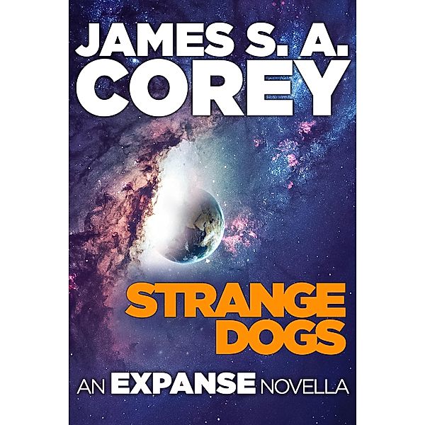 Strange Dogs / Expanse Bd.11, James S. A. Corey