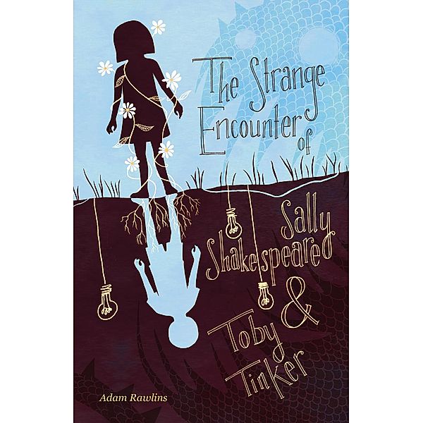 Strange Encounter of Sally Shakespeare and Toby Tinker / Hawkwood Books, Adam Rawlins