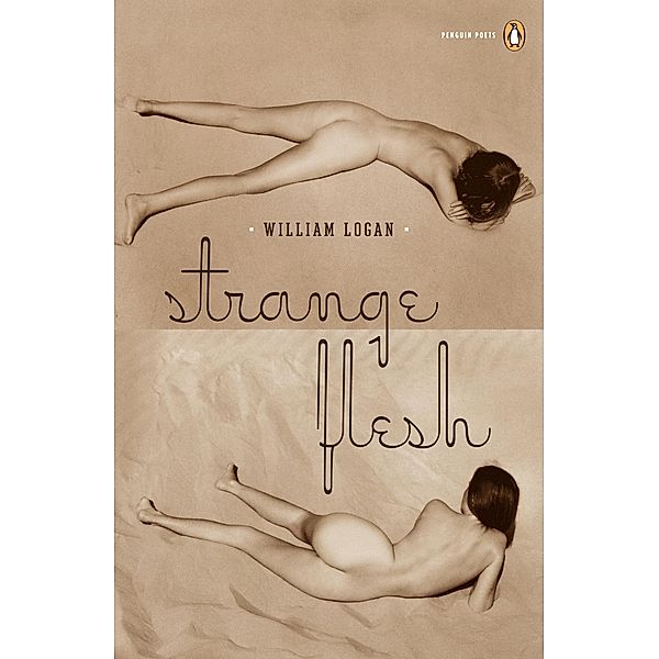 Strange Flesh / Penguin Poets, William Logan