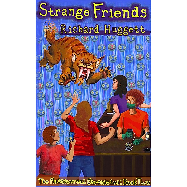 Strange Friends (The Multiversal Chronicles, #2) / The Multiversal Chronicles, Richard Huggett