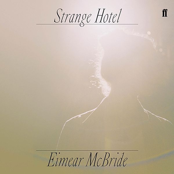 Strange Hotel, Eimear McBride