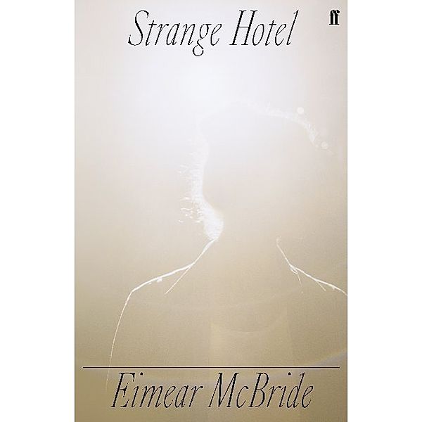 Strange Hotel, Eimear McBride