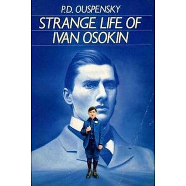 Strange Life of Ivan Osokin / Print On Demand, P. D. Ouspensky