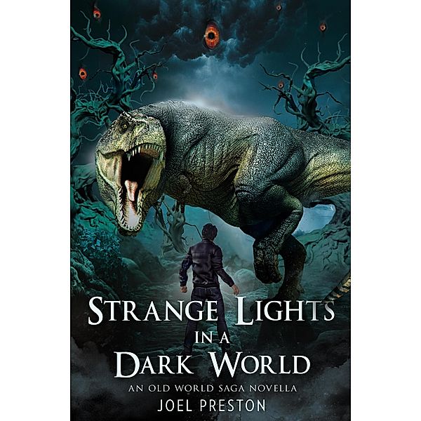 Strange Lights in a Dark World (The Old World Saga) / The Old World Saga, Joel Preston