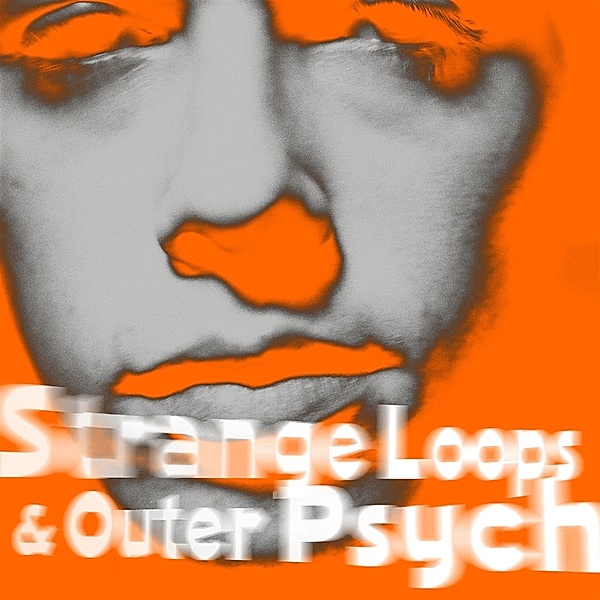 Strange Loops & Outer Psyche, Andy Bell