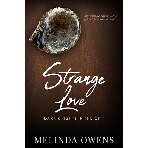 Strange Love (Dark Knights in the City, #2) / Dark Knights in the City, Melinda Owens