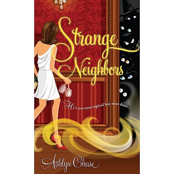 Strange Neighbors / Strange Neighbors Bd.1, Ashlyn Chase