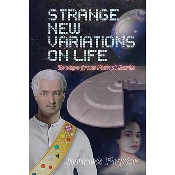 Strange New Variations on Life / The Pystead Group Bd.2, James Pryor