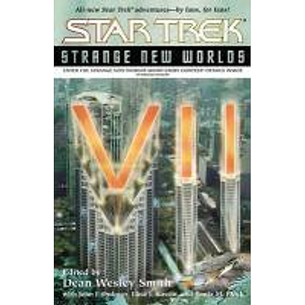 Strange New Worlds VII / Star Trek, Dean Wesley Smith, John J. Ordover, Paula M. Block, Elisa J. Kassin