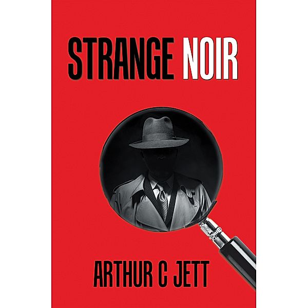 Strange Noir, Arthur C Jett