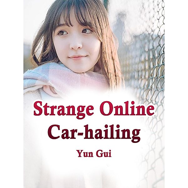 Strange Online Car-hailing / Funstory, Yun Gui