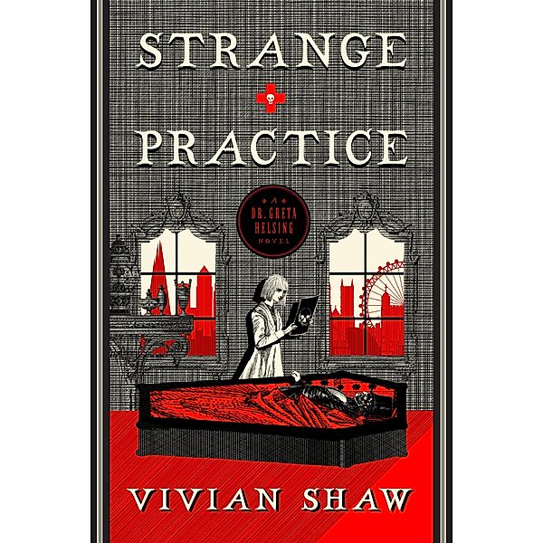 Strange Practice / Dr Greta Helsing, Vivian Shaw