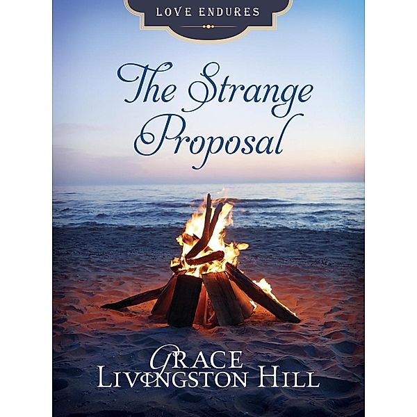 Strange Proposal, Grace Livingston Hill