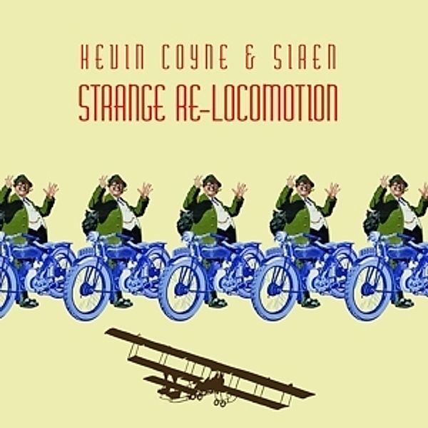 Strange Re-Locomotion (Vinyl), Kevin & Siren Coyne