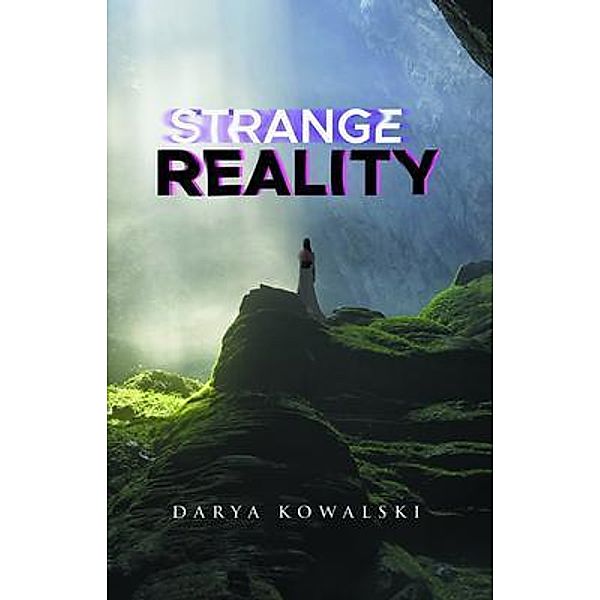Strange Reality / Writers Branding LLC, Darya Kowalski