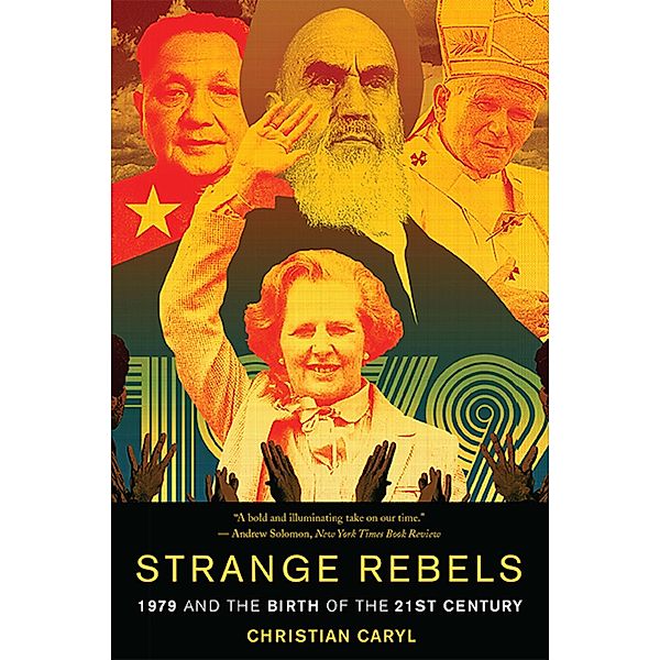 Strange Rebels, Christian Caryl