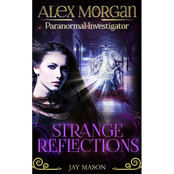 Strange Reflections / PI - Paranormal Investigations Bd.3, Jay Mason