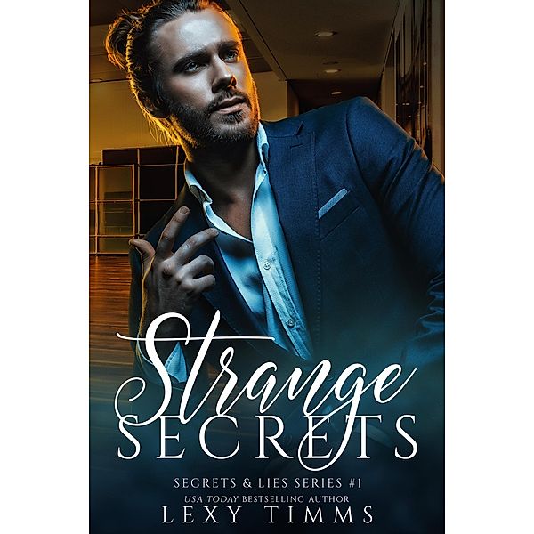 Strange Secrets (Secrets & Lies Series, #1) / Secrets & Lies Series, Lexy Timms