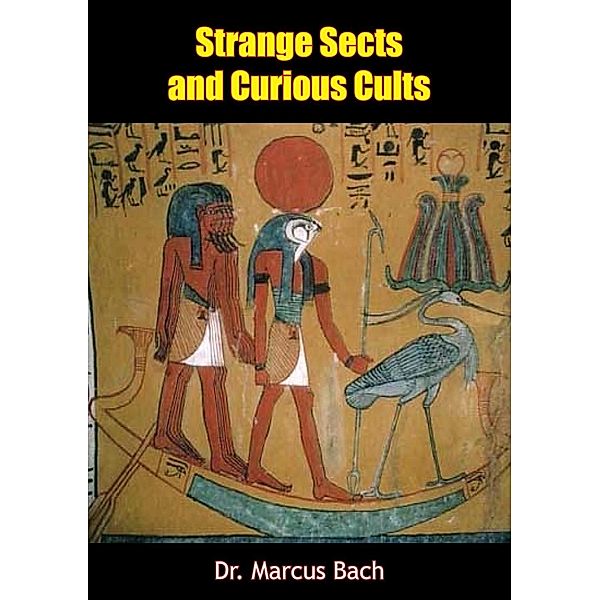 Strange Sects and Curious Cults, Marcus Bach