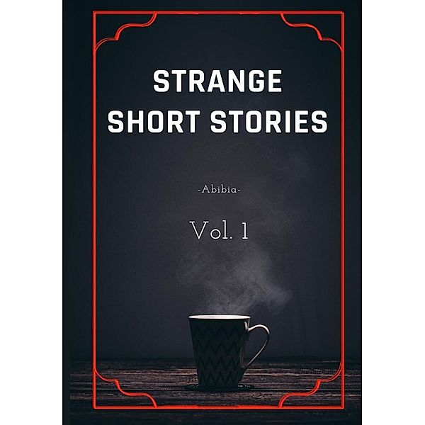 Strange short stories, Abibia Berri