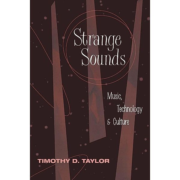 Strange Sounds, Timothy D Taylor