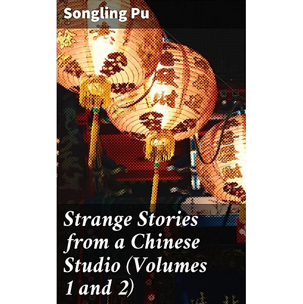 Strange Stories from a Chinese Studio (Volumes 1 and 2), Songling Pu
