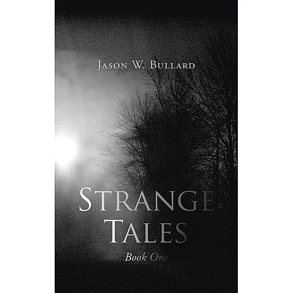 Strange Tales, Jason W. Bullard