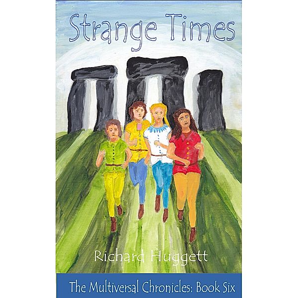 Strange Times (The Multiversal Chronicles, #6) / The Multiversal Chronicles, Richard Huggett