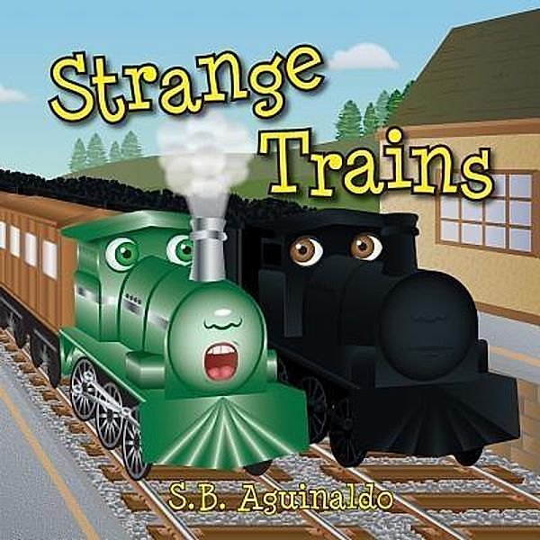 Strange Trains / Shirley Aguinaldo, S. B. Aguinaldo