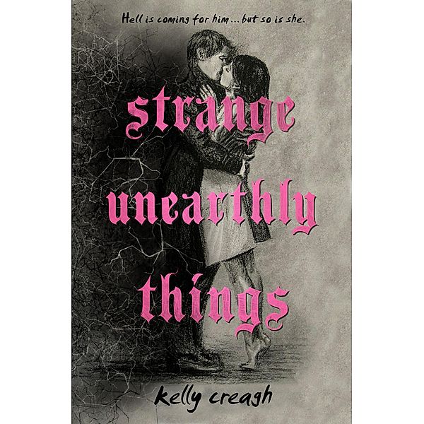 Strange Unearthly Things, Kelly Creagh