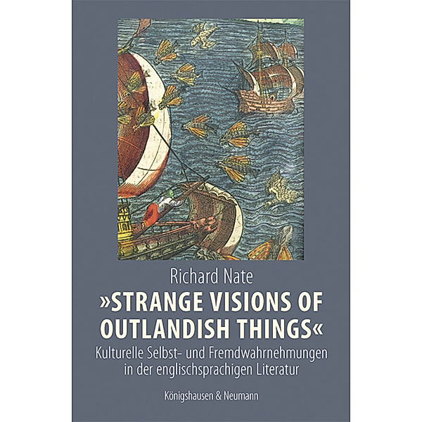 »Strange Visions of Outlandish Things«, Richard Nate