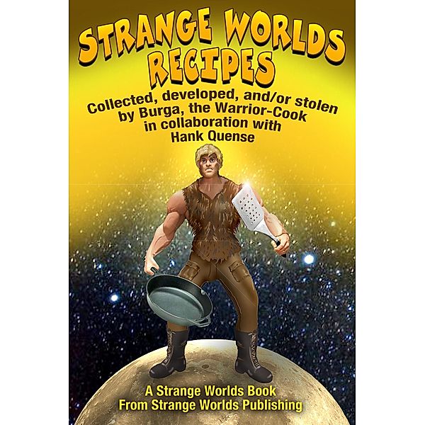 Strange Worlds Recipes (Freebies, #2) / Freebies, Hank Quense