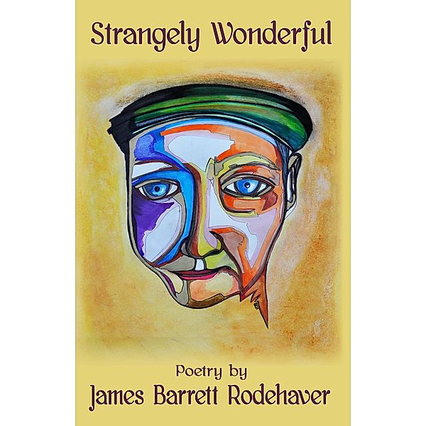 Strangely Wonderful / James Barrett Rodehaver, James Barrett Rodehaver