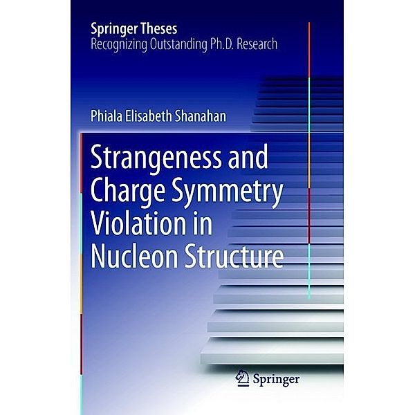 Strangeness and Charge Symmetry Violation in Nucleon Structure, Phiala Elisabeth Shanahan